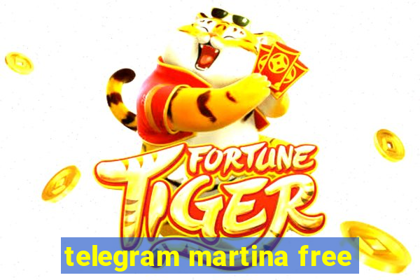 telegram martina free